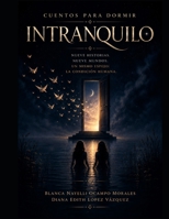 Cuentos para dormir intranquilo: Nueve historias de ficción oscura sobre la condición humana (Spanish Edition) B0HD9MJ76V Book Cover