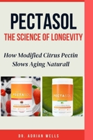 PectaSol: How Modified Citrus Pectin Slows Aging Naturally B0FX9BSQG7 Book Cover