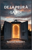 De la peur à la foi: Un voyage dévotionnel de Pâques à la Pentecôte (French Edition) B0F2HCY99T Book Cover