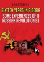 Sixteen Years in Siberia: Some Experiences of a Russian Revolutionist (Illustrated Edition) 1406884723 Book Cover