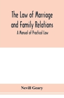 The law of marriage and family relations; a manual of practical law 1240092938 Book Cover
