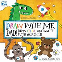 Draw with Me, Dad!: Draw, Color, and Connect with Your Child (Volume 2) 1631061992 Book Cover