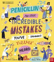 University of Cambridge: Penicillin and Other Incredible Mistakes You've (Probably) Never Heard Of 1839941162 Book Cover