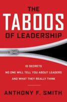 The Taboos of Leadership: The 10 Secrets No One Will Tell You About Leaders and What They Really Think 0787995827 Book Cover