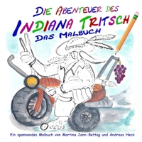 Die Abenteuer des Indiana Tritsch - Das Malbuch: Tritschi die kleine Elwetritsche B091GK8JZS Book Cover