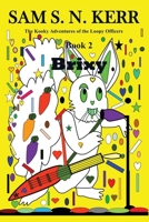 Brixy: The Kooky Adventures of the Loopy Officers 1648715370 Book Cover