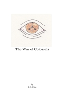 The War of Colossals 1387929038 Book Cover