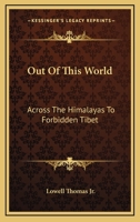 Out Of This World: Across The Himalayas To Forbidden Tibet B0007EKKUO Book Cover