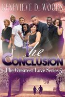 The Conclusion (The Greatest Love Series Book 5) 1542550068 Book Cover