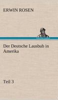 Der Deutsche Lausbub in Amerika - Teil 3 3842492847 Book Cover