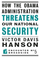 How the Obama Administration Threatens Our National Security 159403463X Book Cover