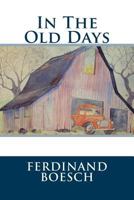 In the Old Days: In the Old Days 1482785285 Book Cover
