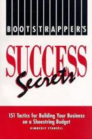 Bootstrapper's Success Secrets: 151 Tactics for Building Your Business on a Shoestring Budget 1564142779 Book Cover
