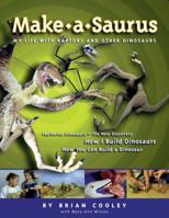 Make-A-Saurus: My Life with Raptors and Other Dinosaurs 1550376446 Book Cover