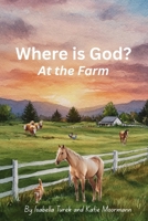 Where is God?: At the Farm B0GXLCG29C Book Cover