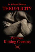 Thruplicty Part Two : Kissing Cousins 1732464855 Book Cover