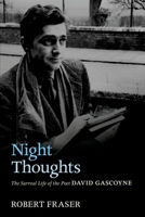 Night Thoughts: The Surreal Life of the Poet David Gascoyne 0199558140 Book Cover