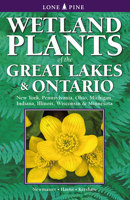 Wetland Plants of the Great Lakes and Ontario 1774511983 Book Cover