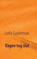 Vägen tog slut 9180075878 Book Cover