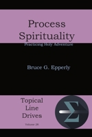 Process Spirituality: Practicing Holy Adventure 1631994565 Book Cover