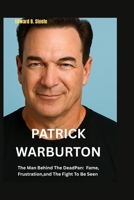 Patrick Warburton: The Man Behind The DeadPan: Fame, Frustration,and The Fight To Be Seen B0FQ3X6HL1 Book Cover