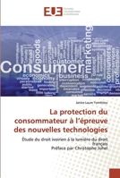 La protection du consommateur à l’épreuve des nouvelles technologies: Étude du droit ivoirien à la lumière du droit françaisPréface par Christophe Juhel 6139560942 Book Cover