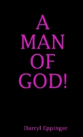 A Man of God! 0557048087 Book Cover