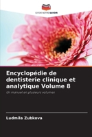 Encyclopédie de dentisterie clinique et analytique Volume 8 (French Edition) 6208356873 Book Cover