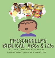 The Preschooler's Biblical Book of ABC's And 123's: Biblical Book of ABC's And 123's null Book Cover