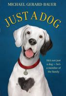 Just a Dog 0545374537 Book Cover