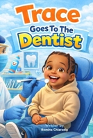 Trace Goes To The Dentist (Adventures With Trace) B0GWQRX2MB Book Cover