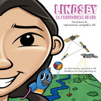 Lindsey La Profesional de SIG: Lindsey the GIS Professional (STEAM at Work!) 1589486315 Book Cover