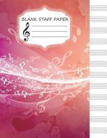 Blank Staff Paper: Large Print(8.5"x11") - Music Manuscript Paper - Composition Notebook - Blank Sheet Music Book - Vol.2: Blank Sheet Mu 1978101872 Book Cover