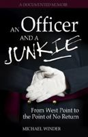 An Officer and a Junkie: From West Point to the Point of No Return 075730639X Book Cover