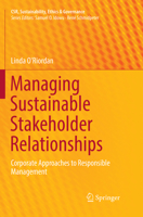 Managing Sustainable Stakeholder Relationships: Corporate Approaches to Responsible Management 3319502395 Book Cover