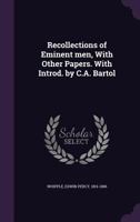 Recollections Of Eminent Men With Other Papers 116295888X Book Cover