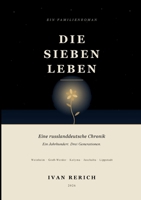 Die sieben Leben: Eine russlanddeutsche Chronik 3696363766 Book Cover