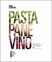 Pasta, Pane, Vino: Deep Travels Through Italy's Food Culture 0062655094 Book Cover