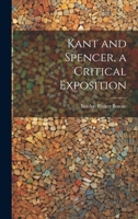 Kant and Spencer, a Critical Exposition 1022200755 Book Cover