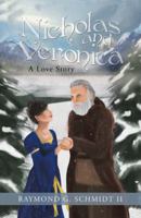 Nicholas and Veronica: A Love Story 1480852228 Book Cover