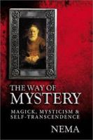 Way Of Mystery: Magick, Mysticism & Self-Transcendence 0738702900 Book Cover