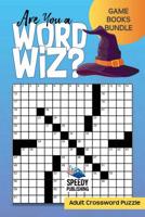 Are You a Word Whiz? Adult Crossword Puzzle Game Books Bundle 1541972058 Book Cover