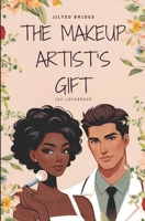 The Makeup Artist's Gift: A Clean BWWM Romance (Jilted Brides) B0DZ2GCJ94 Book Cover