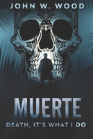 Muerte - Death, It's What I Do: Large Print Edition B088LD4KLN Book Cover
