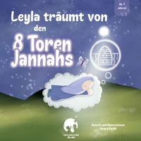Leyla träumt von den 8 Toren Jannahs: Islamisches Kinderbuch über die acht Tore des Pradieses 3384737431 Book Cover