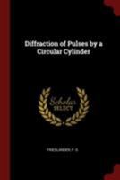 Diffraction of Pulses by a Circular Cylinder B0BQTPBP7C Book Cover