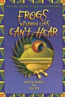 Frogs Without Legs Can't Hear: Nurturing Disciples In Home And Congregation 0806646497 Book Cover