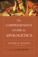 The Comprehensive Guide to Apologetics 0736985735 Book Cover