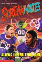 Aliens in the End Zone (Screammates, #2) 0590098942 Book Cover