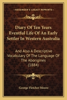 Diary of Ten Years Eventful Life of an Early Settler in Western Australia 1015981526 Book Cover